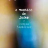 O Vestido de Judas e Outras Histórias