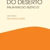 Padres do Deserto - Palavras do Silêncio