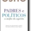 Padres e Políticos: a máfia do espírito