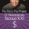 Pai Rico, Pai Pobre - O Negócio do Século XXI