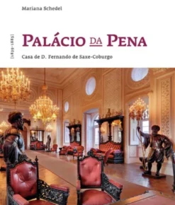 Palácio da Pena - Casa de D. Fernando de Saxe-Coburgo (1839-1885)