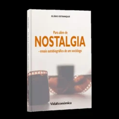 Para Além de Nostalgia -Ensaio Autobiográfico de um Sociólogo