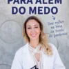 Para Além do Medo - Uma Mulher na Linha da Frente da Pandemia