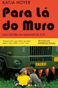Para Lá do Muro - Uma História da Alemanha de Leste
