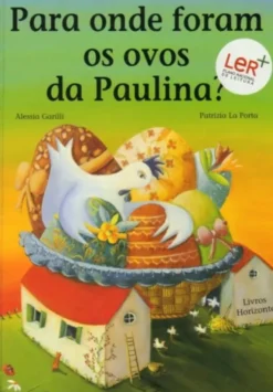 Para Onde Foram os Ovos da Paulina?