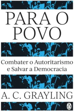 Para o Povo - Combater o Autoritarismo e Salvar a Democracia