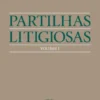 Partilhas Litigiosas - Volume I