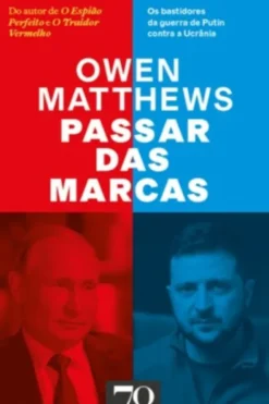 Passar das Marcas - Os Bastidores da História da Guerra de Putin contra a Ucrânia