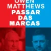 Passar das Marcas: os bastidores da guerra de Putin contra a Ucrânia
