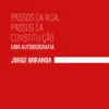 Passos da Vida, Passos da Constituição