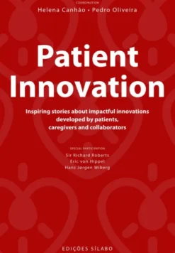 Patient Innovation - Inspiring Stories About Impactful Innovations Developed by Patients, Caregivers and Collaborators