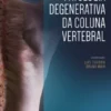 Patologia Degenerativa da Coluna Vertebral