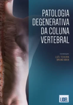 Patologia Degenerativa da Coluna Vertebral