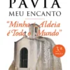 Pavia Meu Encanto - “Minha Aldeia é Todo o Mundo”