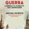 Paz ou Guerra - A Rússia e o Ocidente: Uma Abordagem