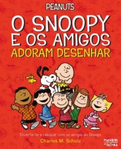 Peanuts - O Snoopy e os Amigos Adoram Desenhar