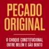 Pecado original ? O choque constitucional entre Belém e São Bento