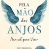 Pela Mão dos Anjos - Ed. Aumentada
