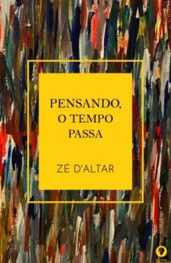 Pensando, O Tempo Passa