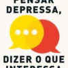 Pensar Depressa, Dizer o que Interessa - Como ter Sucesso quando se é Posto à Prova