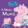 Peppa - A Minha Mamã
