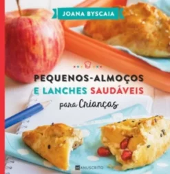 Pequenos-Almoços e Lanches Saudáveis para Crianças