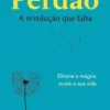 Perdão - A Revolução que Falta