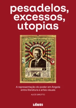 Pesadelos, Excessos, Utopias
