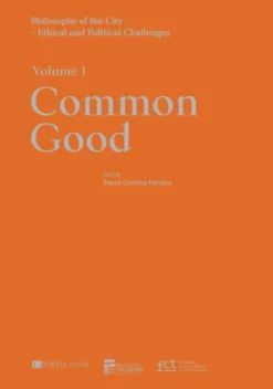 Philosophy of the City - Ethical and Political Challenges - Vol. 1. - Common Good