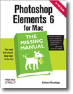 Photoshop Elements 6 for Mac: The Missing Manual