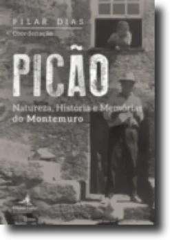 Picão - Natureza, História e Memórias do Montemuro