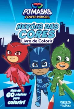 PJ Masks Power Heroes - Heróis das Cores - Livro de Colorir