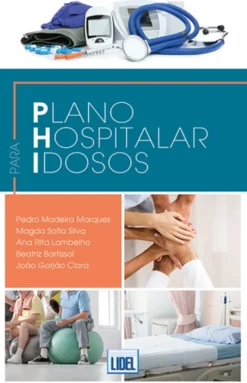 Plano Hospitalar para Idosos - Prevenção do delirium e do imobilismo e otimização da assistência