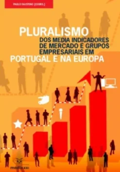 Pluralismo dos Media Indicadores de Mercado e Grupos Empresariais