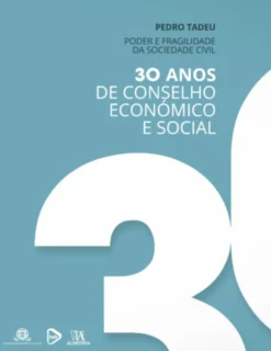Poder e Fragilidade da Sociedade Civil - 30 anos de Conselho Económico e Social