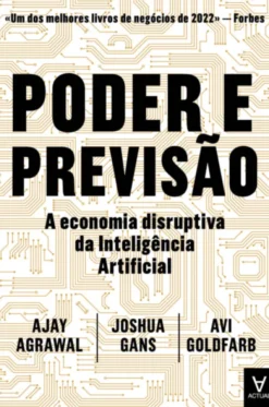 Poder e Previsão - A Economia Disruptiva da Inteligência Artificial
