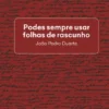Podes Sempre Usar Folhas de Rascunho
