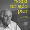 Podia Ter Sido Pior - Escritos 1953-2020