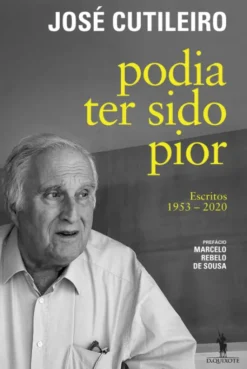 Podia Ter Sido Pior - Escritos 1953-2020