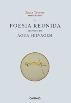 Poesia Reunida seguido de Água Selvagem