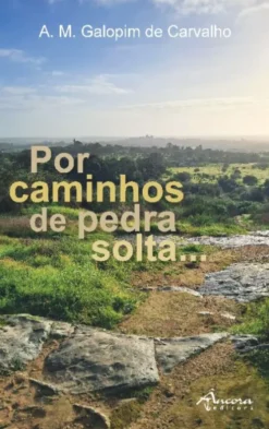 Por Caminhos de Pedra Solta...