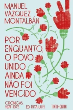 Por enquanto, o Povo Unido ainda não Foi Vencido - Crónicas 1974-1975