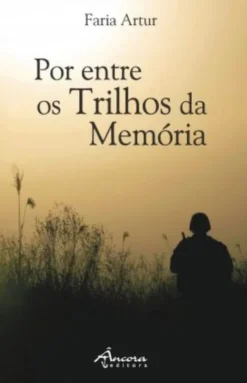 Por entre os Trilhos da Memória