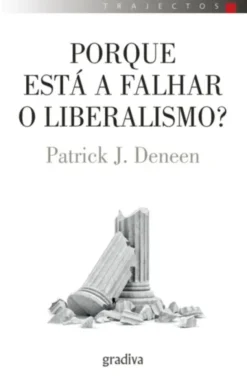 Porque Está a Falhar o Liberalismo?