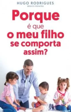 Porque é que o Meu Filho se Comporta Assim?