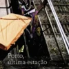 Porto, Última Estação