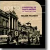 Porto. O Hospital de Santo António no Tempo da Cidade
