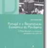 Portugal e a Reconstrução Económica do Pós-Guerra. O Plano Marshall e a economia portuguesa dos anos 50