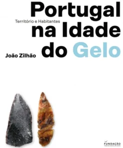 Portugal na Idade do Gelo Território e Habitantes