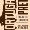 Portugal Preto - O Trilho dos Invisíveis